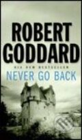 Kniha: Never Go Back (Robert Goddard). Corgi Books, 2006 Kniha: Never Go Back (Robert Goddard). Corgi Books, 2006