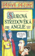 Kniha: Surová středověká Anglie (Terry Deary). Egmont ČR, 2007 Kniha: Surová středověká Anglie (Terry Deary). Egmont ČR, 2007