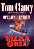 Kniha: Operační centrum - Válka Orlů (Jeff Rovin, Steve Pieczenik a Tom Clancy). BB/art, 2007 Kniha: Operační centrum - Válka Orlů (Jeff Rovin, Steve Pieczenik a Tom Clancy). BB/art, 2007