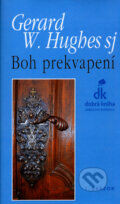 Kniha: Boh prekvapení (Gerard W. Hughes), 2006 Kniha: Boh prekvapení (Gerard W. Hughes), 2006