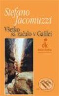 Kniha: Všetko sa začalo v Galilei (Stefano Jacomuzzi). Dobrá kniha, 2006 Kniha: Všetko sa začalo v Galilei (Stefano Jacomuzzi). Dobrá kniha, 2006