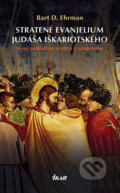 Kniha: Stratené evanjelium Judáša Iškariotského (Bart D. Ehrman), 2007 Kniha: Stratené evanjelium Judáša Iškariotského (Bart D. Ehrman), 2007