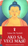 Kniha: Ako sa veci majú (Láma Ole Nydahl), 2007 Kniha: Ako sa veci majú (Láma Ole Nydahl), 2007
