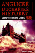 Kniha: Anglické duchařské historky (Richard Dalby). Mladá fronta, 2007 Kniha: Anglické duchařské historky (Richard Dalby). Mladá fronta, 2007