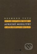 Kniha: Africké modlitby (Desmond Tutu). Serafín, 2005 Kniha: Africké modlitby (Desmond Tutu). Serafín, 2005