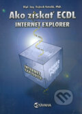 Kniha: Ako získať ECDL Internet Explorer (Vojtěch Vatolík). Súvaha, 2004 Kniha: Ako získať ECDL Internet Explorer (Vojtěch Vatolík). Súvaha, 2004
