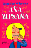 Kniha: Aňa Zipsaňa (Jacqueline Wilson). Slovart, 2006 Kniha: Aňa Zipsaňa (Jacqueline Wilson). Slovart, 2006