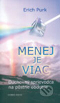 Kniha: Menej je viac (Erich Purk). Dobrá kniha, 2004 Kniha: Menej je viac (Erich Purk). Dobrá kniha, 2004