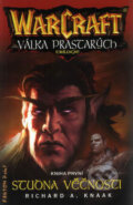 Kniha: WarCraft: Válka prastarých 1 (Richard A. Knaak). FANTOM Print, 2007 Kniha: WarCraft: Válka prastarých 1 (Richard A. Knaak). FANTOM Print, 2007