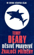 Kniha: Děsivě pravdivé žraločí příběhy (Terry Deary). Egmont ČR, 2007 Kniha: Děsivě pravdivé žraločí příběhy (Terry Deary). Egmont ČR, 2007