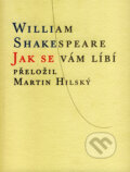 Kniha: Jak se vám líbí (William Shakespeare). Atlantis, 2007 Kniha: Jak se vám líbí (William Shakespeare). Atlantis, 2007