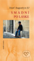 Kniha: Smädní po láske (Józef Augustyn). Dobrá kniha, 2005 Kniha: Smädní po láske (Józef Augustyn). Dobrá kniha, 2005