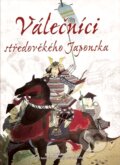 Kniha: Válečníci středověkého Japonska (Stephen Turnbull), 2007 Kniha: Válečníci středověkého Japonska (Stephen Turnbull), 2007