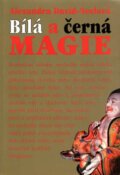 Kniha: Bílá a černá magie (Alexandra David-Néel). Pragma, 1990 Kniha: Bílá a černá magie (Alexandra David-Néel). Pragma, 1990
