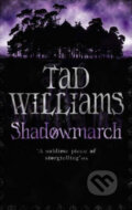 Kniha: Shadowmarch (Tad Williams). Orbit, 2005 Kniha: Shadowmarch (Tad Williams). Orbit, 2005