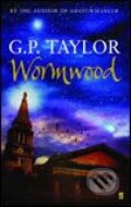 Kniha: Wormwood (G. P. Taylor). Faber and Faber, 2004 Kniha: Wormwood (G. P. Taylor). Faber and Faber, 2004