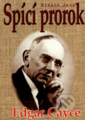 Kniha: Edgar Cayce - Spící prorok (Stearn Jess). Eko-konzult, 2002 Kniha: Edgar Cayce - Spící prorok (Stearn Jess). Eko-konzult, 2002