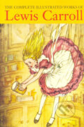 Kniha: The Complete Illustrated Works of Lewis Carroll (Lewis Carroll). Bounty Books, 2004 Kniha: The Complete Illustrated Works of Lewis Carroll (Lewis Carroll). Bounty Books, 2004