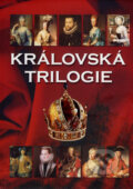 Kniha: Královská trilogie (Jaroslav Čechura a kolektiv). Ottovo nakladatelství, 2007 Kniha: Královská trilogie (Jaroslav Čechura a kolektiv). Ottovo nakladatelství, 2007