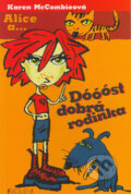 Kniha: Dóóóst dobrá rodinka (Karen McCombieová). Nakladatelství Fragment, 2007 Kniha: Dóóóst dobrá rodinka (Karen McCombieová). Nakladatelství Fragment, 2007