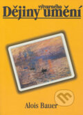 Kniha: Dějiny výtvarného umění (Alois Bauer). Computer Press, 2007 Kniha: Dějiny výtvarného umění (Alois Bauer). Computer Press, 2007