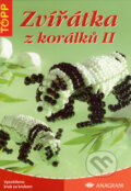 Kniha: Zvířátka z korálků II (Anagram). Anagram, 2005 Kniha: Zvířátka z korálků II (Anagram). Anagram, 2005