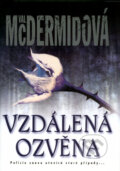 Kniha: Vzdálená ozvěna (Val McDermidová). BB/art, 2004 Kniha: Vzdálená ozvěna (Val McDermidová). BB/art, 2004