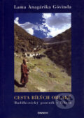 Kniha: Cesta bílých oblaků (Lama Anagárika Góvinda). Eminent, 2005 Kniha: Cesta bílých oblaků (Lama Anagárika Góvinda). Eminent, 2005