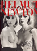 Kniha: Work/Dílo (Helmut Newton). Taschen, 2007 Kniha: Work/Dílo (Helmut Newton). Taschen, 2007