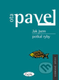 Kniha: Jak jsem potkal ryby (Ota Pavel). Sláfka, 2004 Kniha: Jak jsem potkal ryby (Ota Pavel). Sláfka, 2004