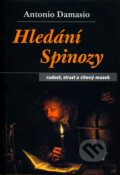 Kniha: Hledání Spinozy (Antonio Damasio). Dybbuk, 2004 Kniha: Hledání Spinozy (Antonio Damasio). Dybbuk, 2004