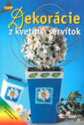Kniha: Dekorácie z kvetín a servítok (Anagram). Anagram, 2003 Kniha: Dekorácie z kvetín a servítok (Anagram). Anagram, 2003
