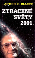 Kniha: Ztracené světy 2001 (Arthur C. Clarke). Eminent, 2000 Kniha: Ztracené světy 2001 (Arthur C. Clarke). Eminent, 2000