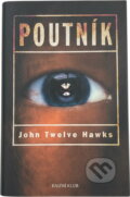 Kniha: Poutník (John Twelve Hawks a Twelve Hawks John). Knižní klub, 2006 Kniha: Poutník (John Twelve Hawks a Twelve Hawks John). Knižní klub, 2006