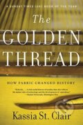 Kniha: Golden Thread (Kassia St. Clair). Liveright, 2021 Kniha: Golden Thread (Kassia St. Clair). Liveright, 2021