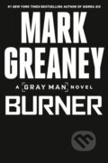 Kniha: Burner (Mark Greaney). , 1900 Kniha: Burner (Mark Greaney). , 1900