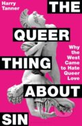 Kniha: The Queer Thing About Sin (Harry Tanner). Bloomsbury, 2025 Kniha: The Queer Thing About Sin (Harry Tanner). Bloomsbury, 2025