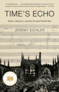 Kniha: Time's Echo (Jeremy Eichler). , 1900 Kniha: Time's Echo (Jeremy Eichler). , 1900