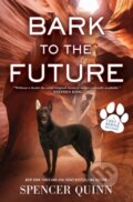 Kniha: Bark to the Future (Spencer Quinn). St Martin's Press, 2023 Kniha: Bark to the Future (Spencer Quinn). St Martin's Press, 2023