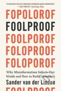 Kniha: Foolproof (Sander van der Linden). W. W. Norton & Company, 2024 Kniha: Foolproof (Sander van der Linden). W. W. Norton & Company, 2024