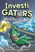 Kniha: InvestiGators: Weather or Not (John Patrick Green). First Second, 2026 Kniha: InvestiGators: Weather or Not (John Patrick Green). First Second, 2026