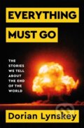 Kniha: Everything Must Go (Dorian Lynskey). Picador, 2024 Kniha: Everything Must Go (Dorian Lynskey). Picador, 2024