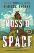 Kniha: Moss'd in Space (Rebecca Thorne). , 2026 Kniha: Moss'd in Space (Rebecca Thorne). , 2026
