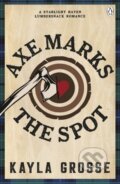 Kniha: Axe Marks the Spot (Kayla Grosse). Penguin Books, 2026 Kniha: Axe Marks the Spot (Kayla Grosse). Penguin Books, 2026