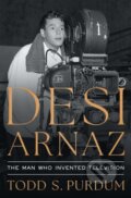 Kniha: Desi Arnaz (Todd S Purdum). Simon & Schuster, 2026 Kniha: Desi Arnaz (Todd S Purdum). Simon & Schuster, 2026