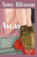 Kniha: Away (Amy Bloom). Granta Books, 2026 Kniha: Away (Amy Bloom). Granta Books, 2026
