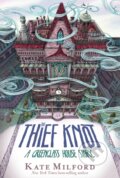 Kniha: Thief Knot (Kate Milford). Clarion Books, 2021 Kniha: Thief Knot (Kate Milford). Clarion Books, 2021