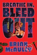 Kniha: Breathe In, Bleed Out (Mcauley Brian). Poisoned Pen Press, 2025 Kniha: Breathe In, Bleed Out (Mcauley Brian). Poisoned Pen Press, 2025