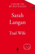 Kniha: Trad Wife (Sarah Langan). Tor Nightfire, 2026 Kniha: Trad Wife (Sarah Langan). Tor Nightfire, 2026