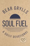 Kniha: Soul Fuel (Bear Grylls). John Murray, 2026 Kniha: Soul Fuel (Bear Grylls). John Murray, 2026
